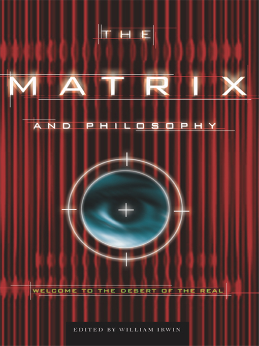 Title details for The Matrix and Philosophy by William Irwin - Available